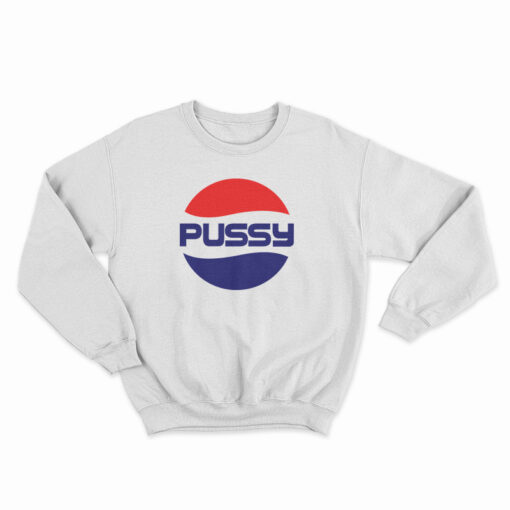 Pussy Pepsi Parody Logo Sweatshirt