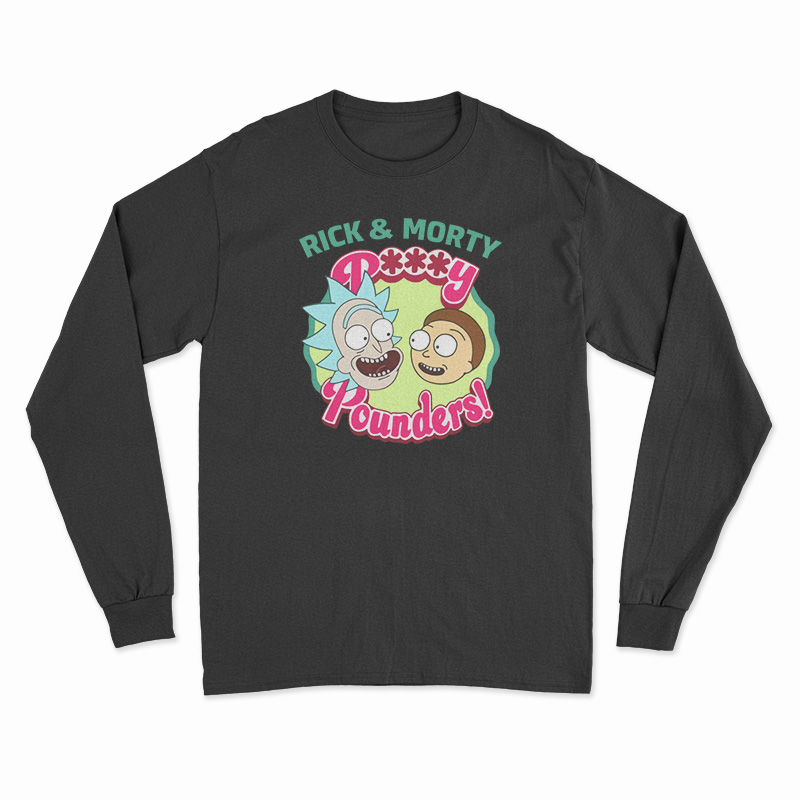 Rick And Morty Pussy Pounders Funny Long Sleeve T-Shirt
