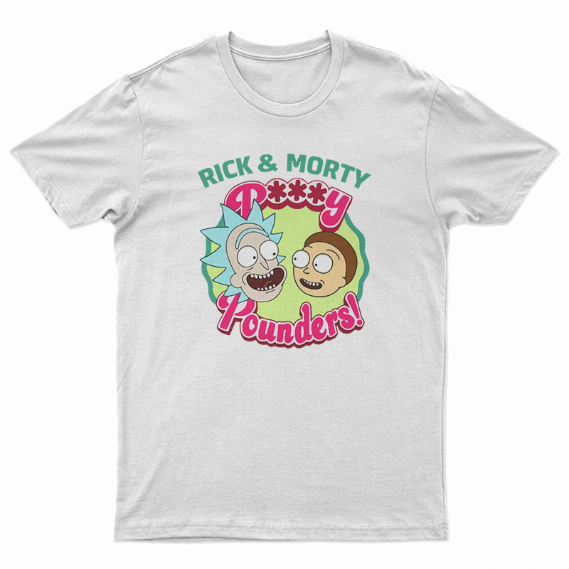 Rick And Morty Pussy Pounders Funny T-Shirt