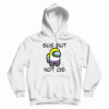 Sus But Not Cis Hoodie