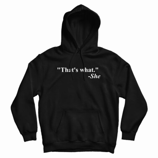 That's What She Said Quote Hoodie