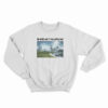 The Middle East If I Was Getting Head Future World Sweatshirt
