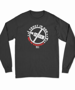 Trust In God Not In Vaccines Long Sleeve T-Shirt
