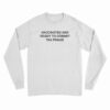 Vaccinated And Ready To Commit Tax Fraud Long Sleeve T-Shirt
