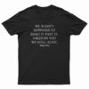 We Wasn’t Supposed To Make It Past 25 Jokes On You We Still Alive T-Shirt