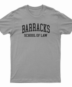 Barracks School Of Law T-Shirt