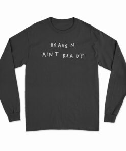 Becky G Heaven Ain't Ready Long Sleeve T-Shirt