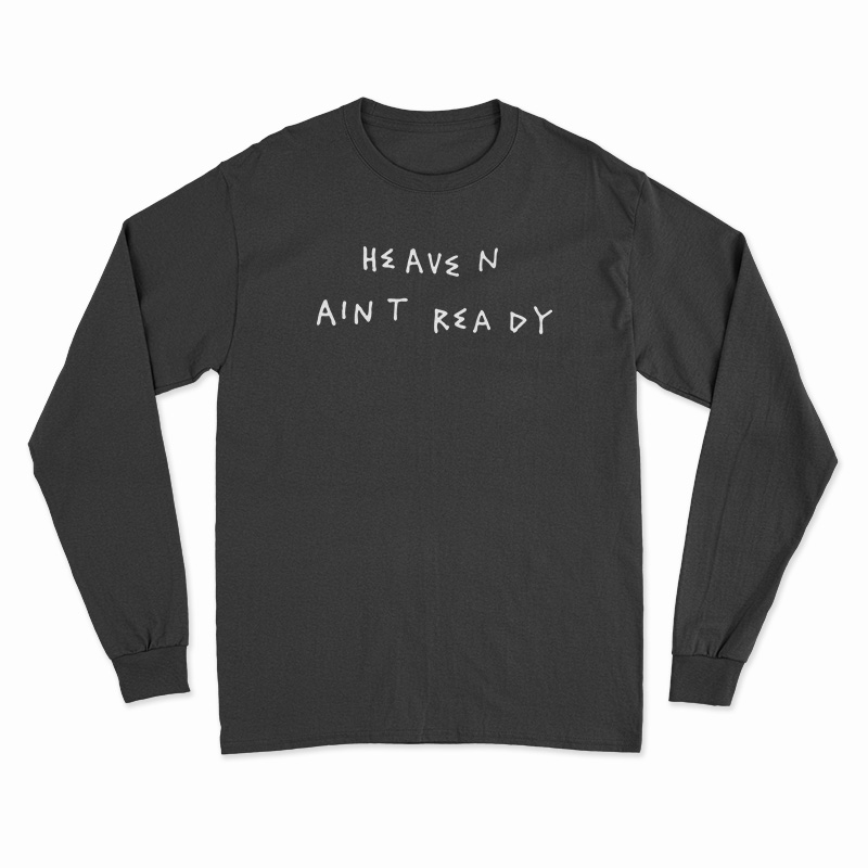 Becky G Heaven Ain't Ready Long Sleeve T-Shirt