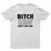 Bitch I Will Throw Your Ass In The Trunk And Help T-Shirt