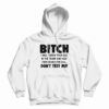 Bitch I Will Throw Your Ass In The Trunk And Help Hoodie