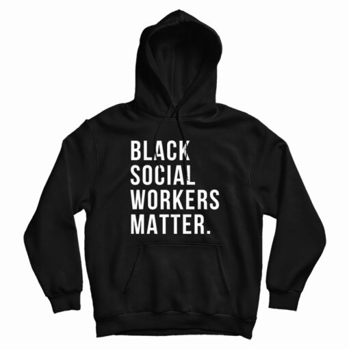 Black Social Workers Matter Hoodie