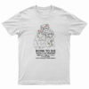 Born To Die World Is A Reborn T-Shirt