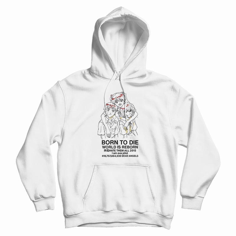 Born To Die World Is A Reborn Hoodie