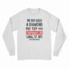Chinatown Market We Buy Gold And Diamond Long Sleeve T-Shirt