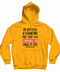 Chinatown Market We Buy Gold And Diamond Hoodie