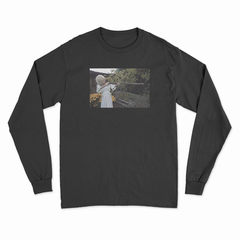 Dolly Parton With A Gun Long Sleeve T-Shirt