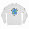 Earth Day Every Day Long Sleeve T-Shirt
