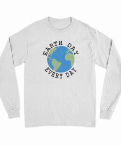 Earth Day Every Day Long Sleeve T-Shirt