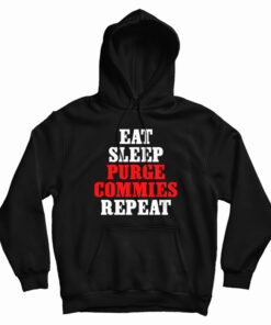 Eat Sleep Purge Commies Repeat Hoodie