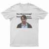 Four Naan Jeremy Four That's Insane T-Shirt