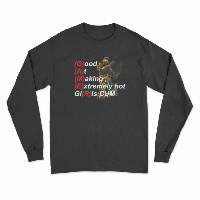Gamer Good At Making Extremely Hot Girls Cum Long Sleeve T-Shirt