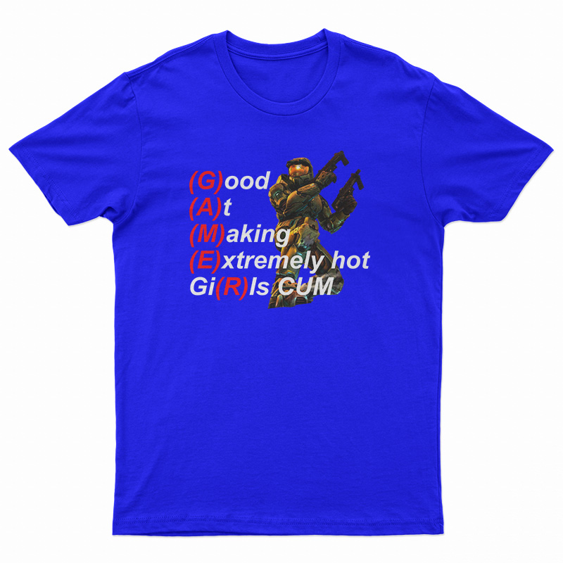Gamer Good At Making Extremely Hot Girls Cum T-Shirt
