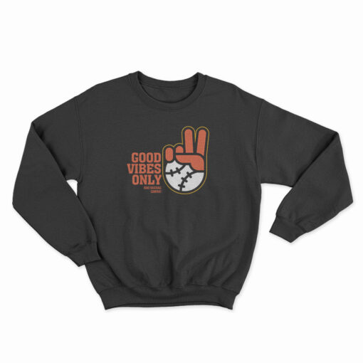 Good Vibes Only Rake Baseball Company Sweatshirt