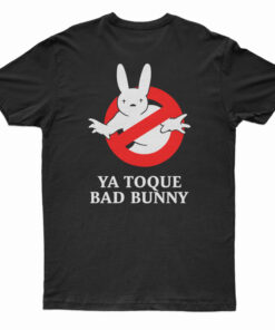 I Already Played Bad Bunny Ya Toque Bad Bunny T-Shirt