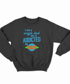 I Am A Single Dad Who Is Addicted To Cool Math Games Sweatshirt