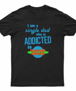 I Am A Single Dad Who Is Addicted To Cool Math Games T-Shirt