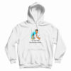 Oh I Don’t Drink Just Drugs For Me Thanks Hoodie