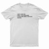 I Don't Need Sex I Want To Go Swimming T-Shirt
