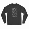 I Love Cats But I Can't Eat A Whole One Long Sleeve T-Shirt