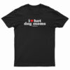 I Love Hot Dog Moms T-Shirt