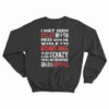 I May Seem Quiet And Reserved When I'm Bowling Sweatshirt