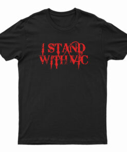 I Stand With Vic T-Shirt