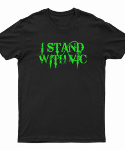 I Stand With Vic T-Shirt