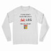 If She Don’t Suck Me Like A Crab Leg I’m Calling My Old Bay Seasoning Long Sleeve T-Shirt
