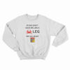 If She Don’t Suck Me Like A Crab Leg I’m Calling My Old Bay Seasoning Sweatshirt