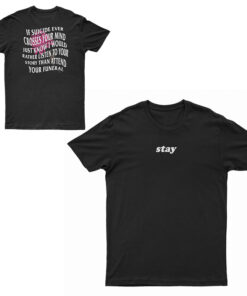 If Suicide Ever Crosses Your Mind Just Know T-Shirt
