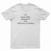 I'm Actually Played By Jeffrey Combs T-Shirt