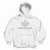 I'm Actually Played By Jeffrey Combs Hoodie
