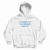 I'm Dyslexic But I Can Still Spell Yuck Fou Hoodie