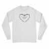 I'm Too Good For You Long Sleeve T-Shirt