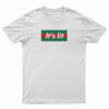 It's Lit It Parody T-Shirt