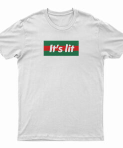 It's Lit It Parody T-Shirt