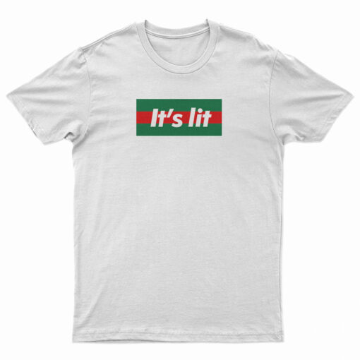 It's Lit It Parody T-Shirt