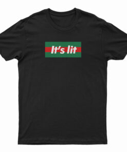 It's Lit It Parody T-Shirt
