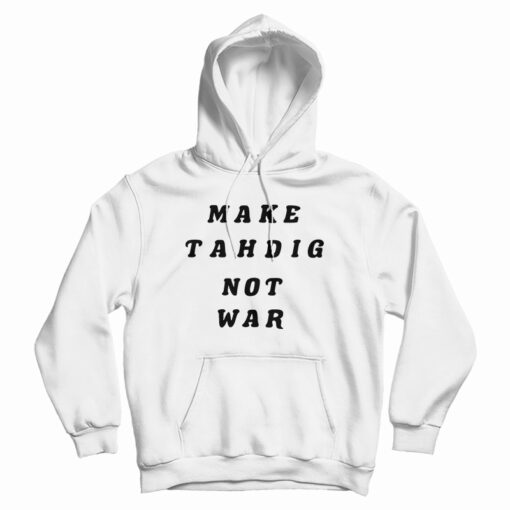 Make Tahdig Not War Hoodie