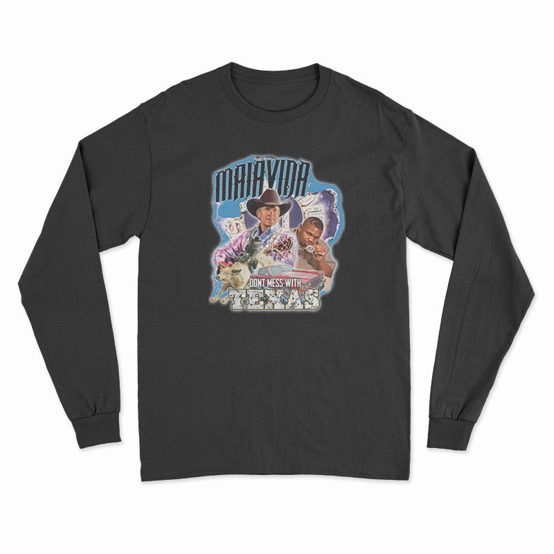 MalaVida Don't Mess With Texas Long Sleeve T-Shirt